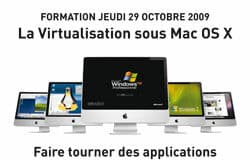 Formation jeudi 29 octobre 2009 — La Virtualisation sous Mac OS X Télécharger le bulletin d'inscription