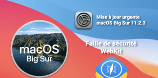 Mise à jour urgente macOS Big Sur 11.2.3, faille dans WebKit macOS Big Sur 11.2.3 faille webkit